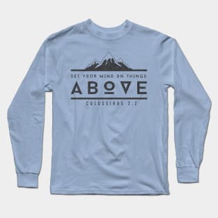 Set your mind on things above Long Sleeve T-Shirt